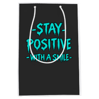 Stay Positive – Inspirational Motivational Medium Gift Bag
