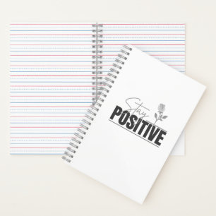 Stay Positive: Inspirational Notebook