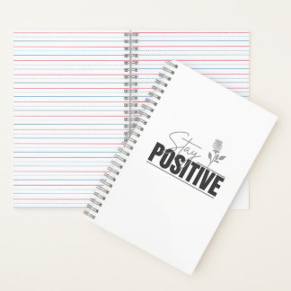 Stay Positive: Inspirational Notebook