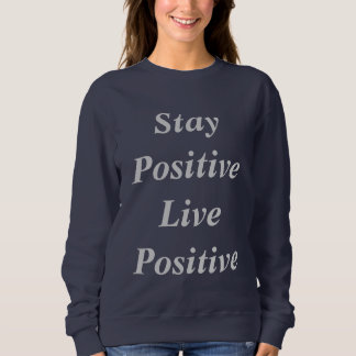 Stay Positive Live positive Women's Sweater