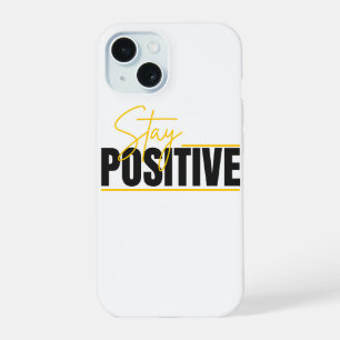 Stay Positive – Minimal Phone Case