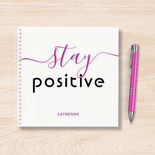 Stay Positive Modern Typography Personalised Name Notebook