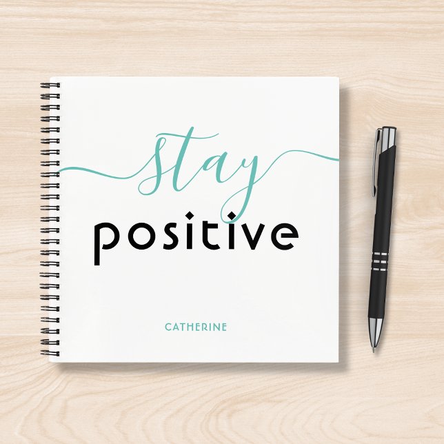 Stay Positive Modern Typography Personalised Name Notebook (Creator Uploaded)