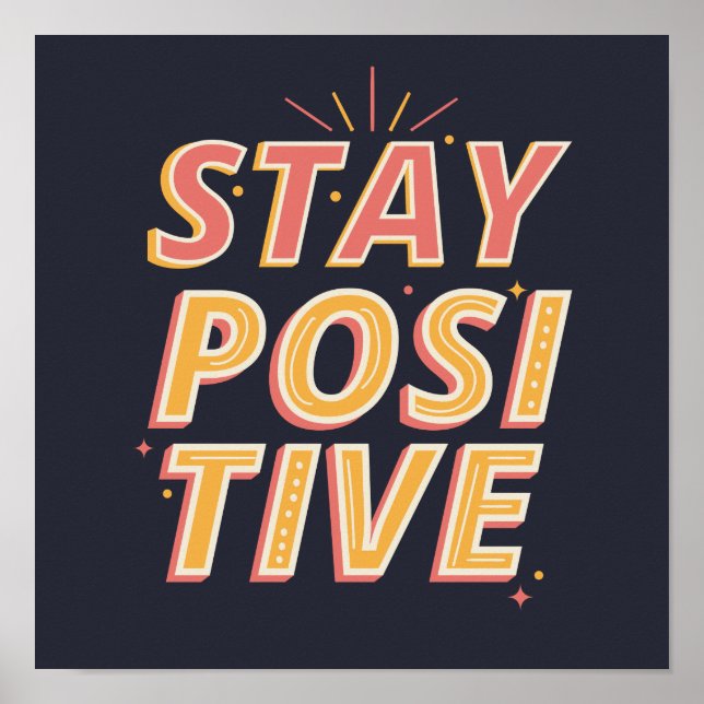 Stay Positive | Motivation Inspiration Poster (Front)