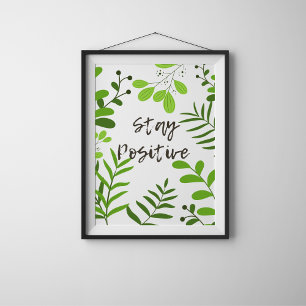 Stay positive motivation poster with bobotanical