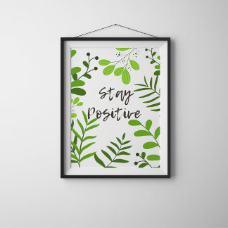 Stay positive motivation poster with botanical