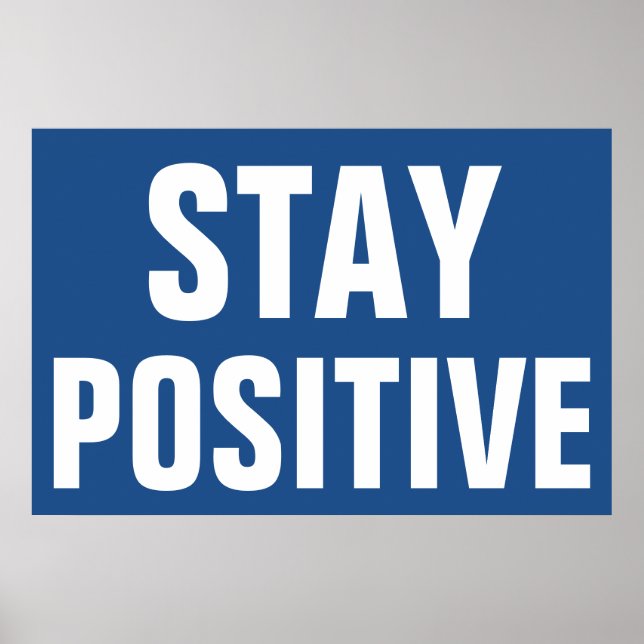 Stay Positive Motivational Blue White Poster (Front)