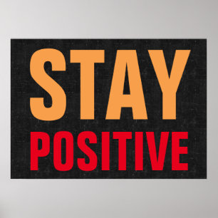 Stay Positive Motivational Bold Text Professional Poster