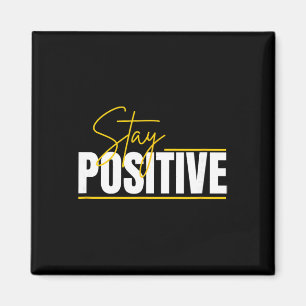 Stay Positive, Motivational Gift, Mental Health Aw Magnet