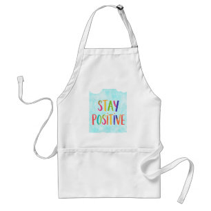 Stay positive motivational quote painted standard apron