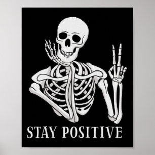 Stay Positive Never Better Skeleton Fun Halloween  Poster