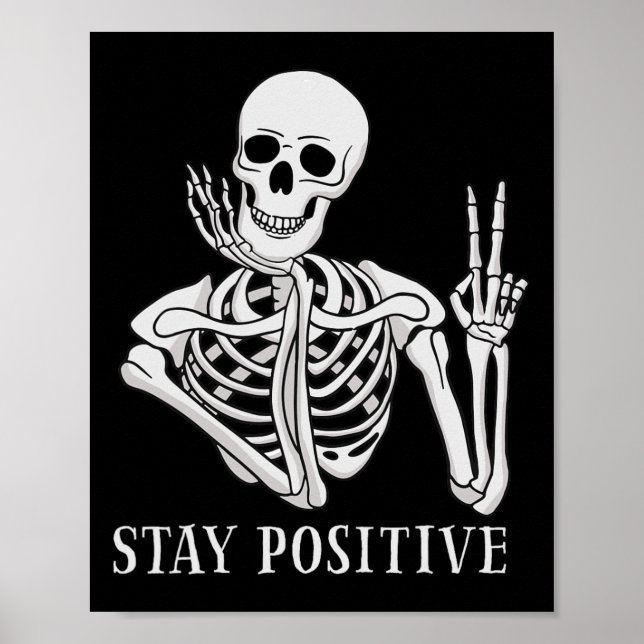 Stay Positive Never Better Skeleton Fun Halloween  Poster (Front)