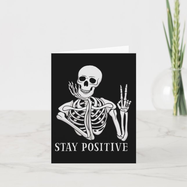 Stay Positive Never Better Skeleton Funny Hallowee Card (Front)