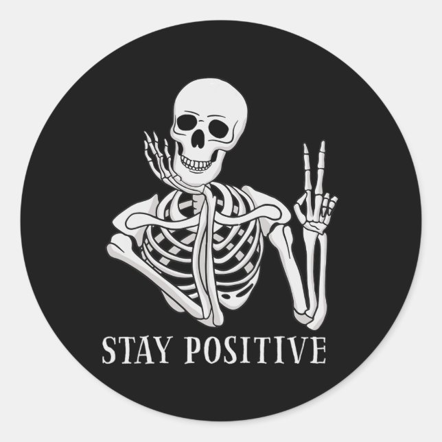 Stay Positive Never Better Skeleton Funny Hallowee Classic Round Sticker (Front)