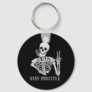 Stay Positive Never Better Skeleton Funny Hallowee Key Ring