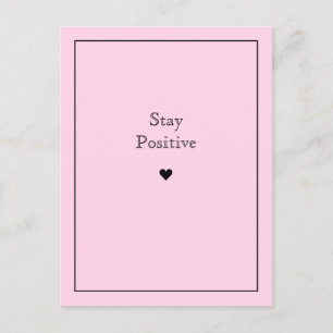 Stay Positive Pink Postcard