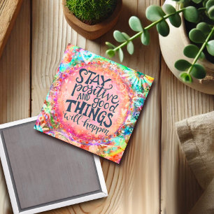 Stay Positive Pretty Inspirational Quote Trendy Magnet