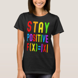 Stay Positive  Rainbow Math  Kids Math Math Kids T-Shirt