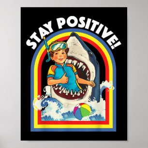 Stay Positive - Shark Lover Wildlife Ocean Sea Ani Poster