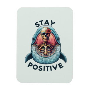 Stay Positive - Skeleton and Whale Magnet