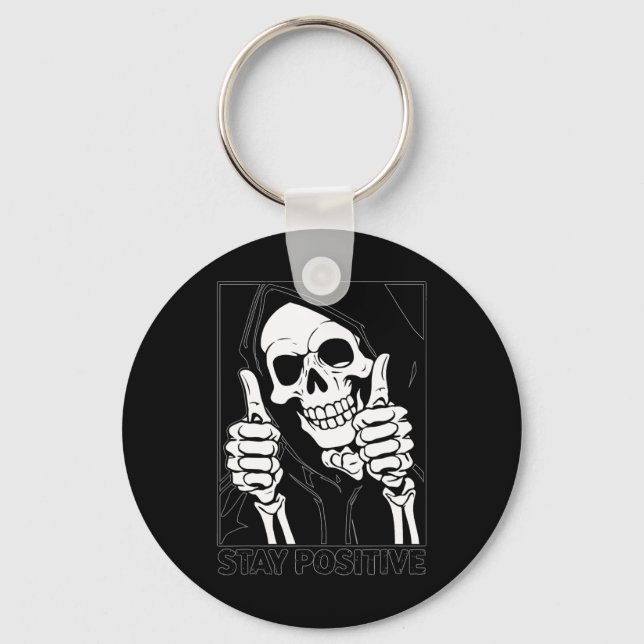 Stay Positive Skeleton Grim Reaper Halloween  Key Ring (Front)