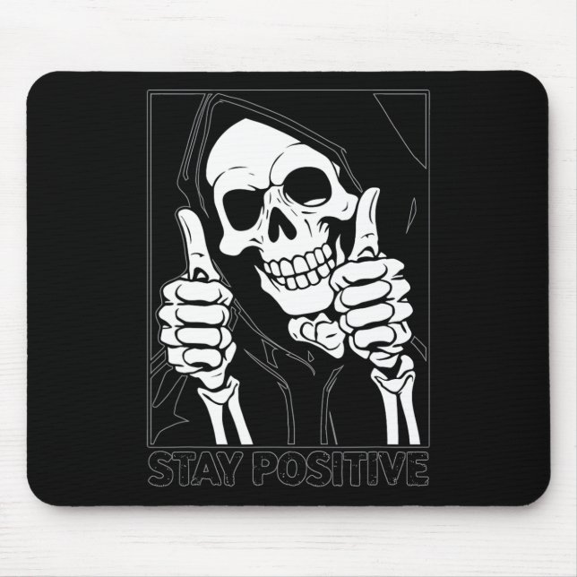 Stay Positive Skeleton Grim Reaper Halloween  Mouse Pad (Front)