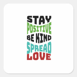 Stay Positive Square Sticker