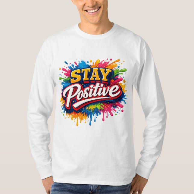Stay positive T-Shirt (Front)