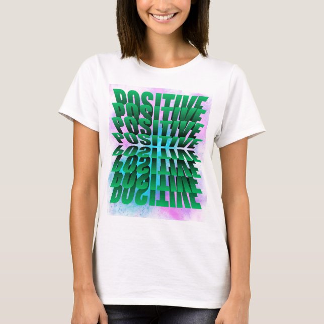 Stay positive t-shirt (Front)