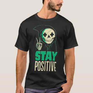 Stay Positive T-Shirt