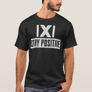 Stay Positive thelwell ranch T-Shirt