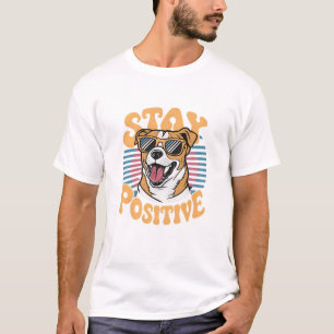 Stay positive vibes Funny dogs lover Sunset T-Shirt
