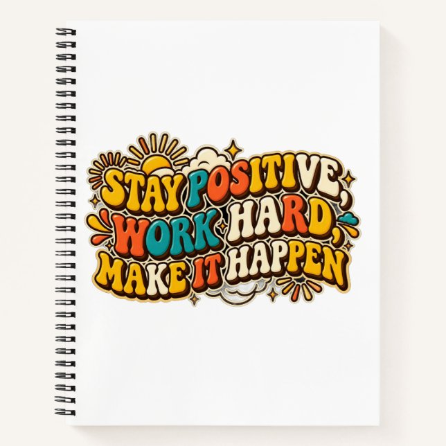 Stay Positive Work Hard Notebook (Front)
