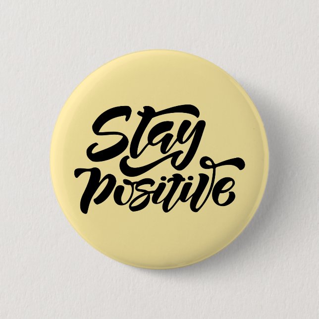 Stay Positive Yellow 6 Cm Round Badge (Front)