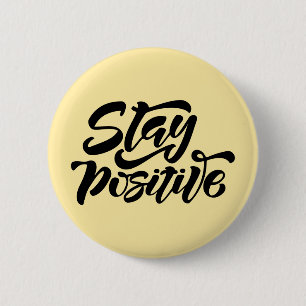 Stay Positive Yellow 6 Cm Round Badge