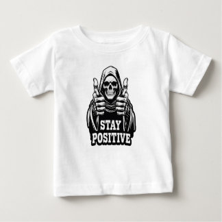 Stay Positve Baby T-Shirt
