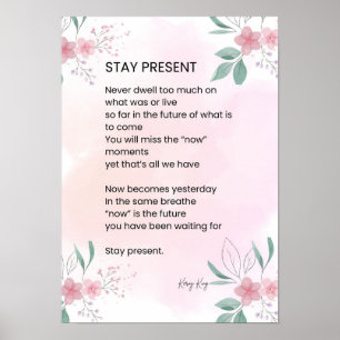 Stay Present - Motivational Uplifting Poem  Poster
