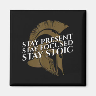 Stay Present Stay Focused Stay Stoic Stoic Quote  Magnet