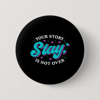 Stay Prevention Awareness Mental Health Support 6 Cm Round Badge