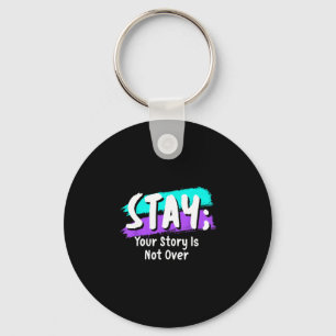 Stay prevention awareness your story is not over  key ring