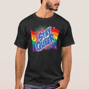 Stay Queer Lgbtq Gay Rights Proud Pride Rainbow Fl T-Shirt