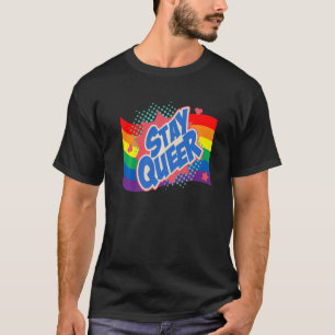 Stay Queer Lgbtq Gay Rights Proud Pride Rainbow Fl T-Shirt