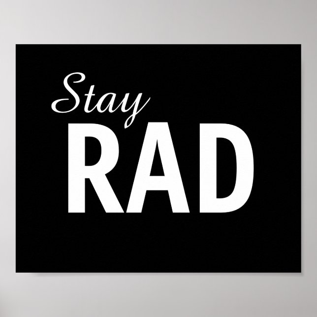 Stay Rad 8" x 10" Frameable Poster (Front)