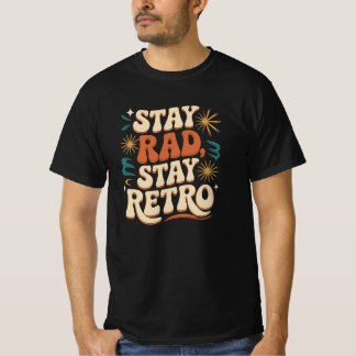 Stay Rad Stay Retro Groovy Vibes T-Shirt