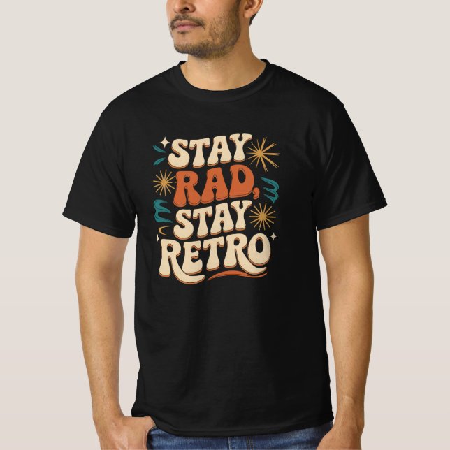 Stay Rad Stay Retro Groovy Vibes T-Shirt (Front)