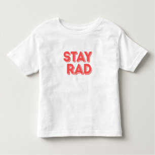Stay Rad Toddler T-Shirt