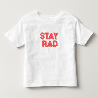 Stay Rad Toddler T-Shirt