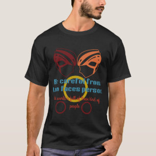 Stay Real–A Bold Reminder to be carefull birthday T-Shirt