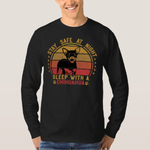 Stay Safe At Night Sleep With A Chihuahua Short Ha T-Shirt