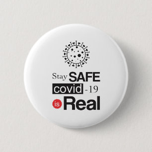 Stay safe covid-19 is real 6 cm round badge